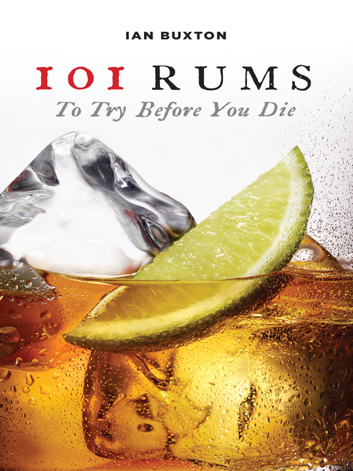 Title details for 101 Rums to Try Before You Die by Ian Buxton - Available